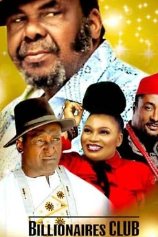 Billionaires club Racheals World African Cinema Billionaries Club Nigerian Movie Pete Edochie Tony Umez
